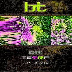 BT - Godspeed (Terra Remix)