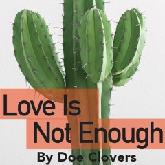 Love Is Not Enough -- 2021