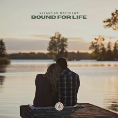 Sebastian Matthews - Bound For Life (Extended Mix)