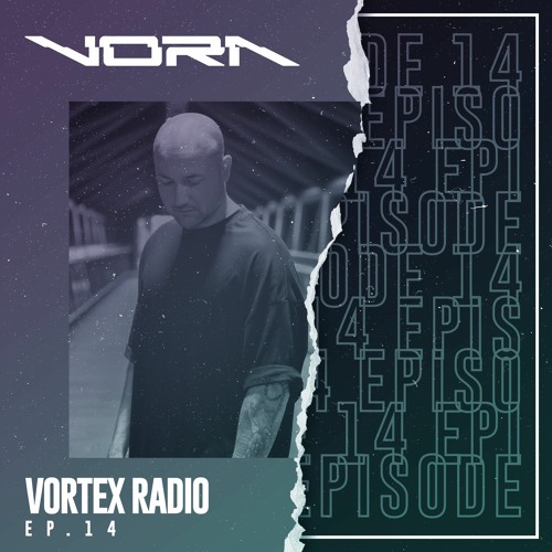 Vortex Radio With VORA - Ep14