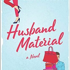 [ACCESS] EBOOK 📔 Husband Material: A Novel by  Emily Belden [PDF EBOOK EPUB KINDLE]