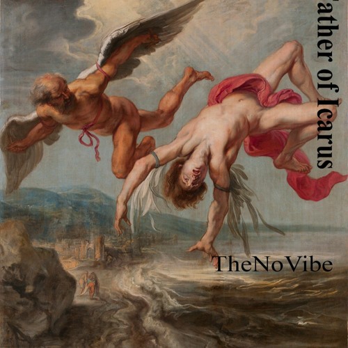 TheNoVibe - Father of Icarus (prod. betwixt)