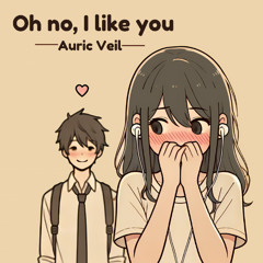 Oh no, I like you