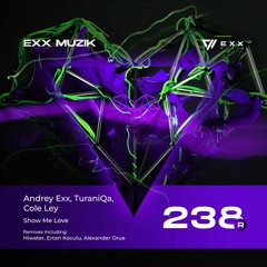 Andrey Exx, TuraniQa Feat Cole Ley - Show Me Love (HIWATER Remix)