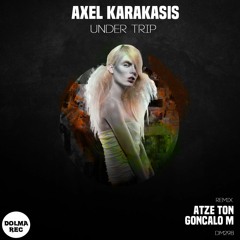 Axel Karakasis - Under Trip GONCALO M remix - Dolma Rec
