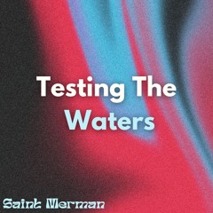Testing The Waters - (Instrumental) [Demo]