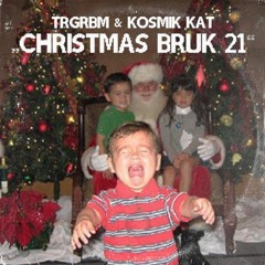 TGRBM x Kosmik Kat - Christmas Bruk