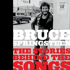 [View] EBOOK EPUB KINDLE PDF Bruce Springsteen: The Stories Behind the Songs by  Bria