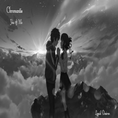 Chromantis You & Me (OUT NOW)