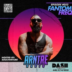 Arntre Radio Exclusive Mix 052 featuring Fantom Freq