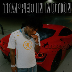TRAPPED IN MOTION (NBA YOUNGBOY MIX)