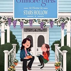 [Read PDF] Gilmore Girls: At Home in Stars Hollow: (TV Book Pop Culture Picture B