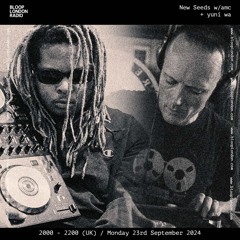 New Seeds w/amc + yuni wa - 23.09.2024