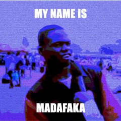 My name is Madafaka