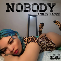 Nobody - AMilly Rackz