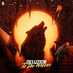 Deluzion - To The Wolves (Acid Reign)