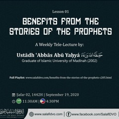 Lesson 01 - Benefits from the Stories of the Prophets by Ustādh ʿAbbās Abū Yaḥyá