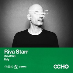 Riva Starr - Exclusive Set for OCHO by Gray Area [3/22