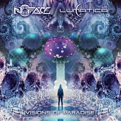 NoFace & Lunatica - Visions Of Paradise