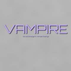 Vampire (feat. Kendall Rodrigo)