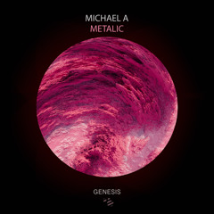 Michael A - Metalic (Original Mix) [Genesis Music]