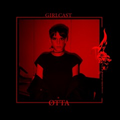 Girlcast #001 by ØTTA