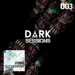 #DS003 - D ∆ R K Sessions 003 - Roma Zuckerman
