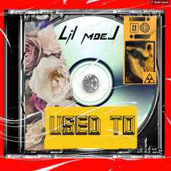 Lil moeJ - Used To