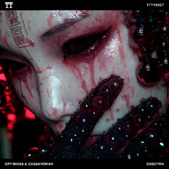 FREE DOWNLOAD: Optimuss x cassandrah - Obscyra [TFT143GT]