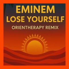 Eminem x Orientherapy -  Lose Yourself (Orientherapy Afro House Remix) - RADIO EDIT