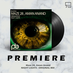 PREMIERE: Maze 28, Aman Anand - Night Lights (Original Mix) [PLATTENBANK]