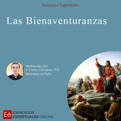 Dia 37 - Meditación 26 - Las Bienaventuranzas