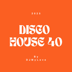 DISCO HOUSE 40