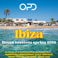 Ibiza House Sessions Spring 2025 - Sammy Virji - Chris Stussy - D.O.D - Sonny Fodera - Mochakk