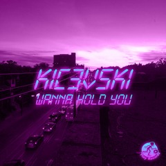 K1C3V5K1 / Wanna Hold You (Radio Edit)