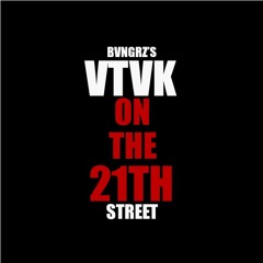 VTVK ON THE 21TH STREET
