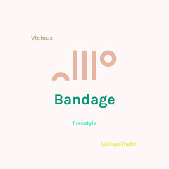 BANDAGE-LiLHopeTheDJ X Vicious