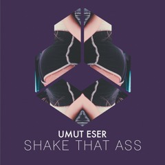 Umut Eser - Shake That Ass (Extended Mix)