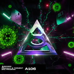 PROXXXY x TORMENT - BAD PROGRAM [A-RECORDS]