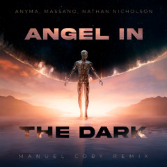 Anym@, Massano, Nath@n Nicholson - Ange! In The D@rk (Manuel Coby Radio Edit)