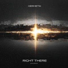 Hermetik  -  Right There
