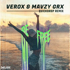 Verox & mavzy grx - Be Free (Quickdrop Remix)