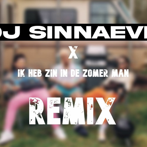 Stream Sinnaevn - Ik Heb Zin In De Zomer Man | Hardstyle Remix *FREE DL