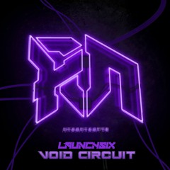 LaunchSix - VOIDCIRCUIT (Riddim Network Exclusive) Free Download