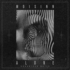 Moisinn - Alone (Free Download)