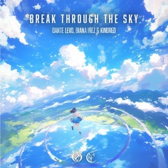 Break Through The Sky - Dante Levo, Diana Inez & Kindred