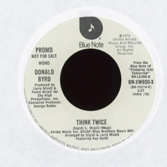 Donald Byrd - think twice (mikeandtess edit 4 friends)