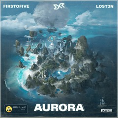 FirstOFive & LOST3N - Aurora [Exclusive Release]