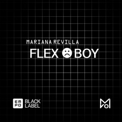 Mariana Revilla - Flex Boy ( Original MIx  )