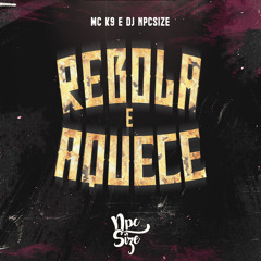 Rebola e Aquece (feat. MC K9)